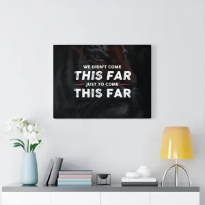 Come This Far Canvas Wall Art