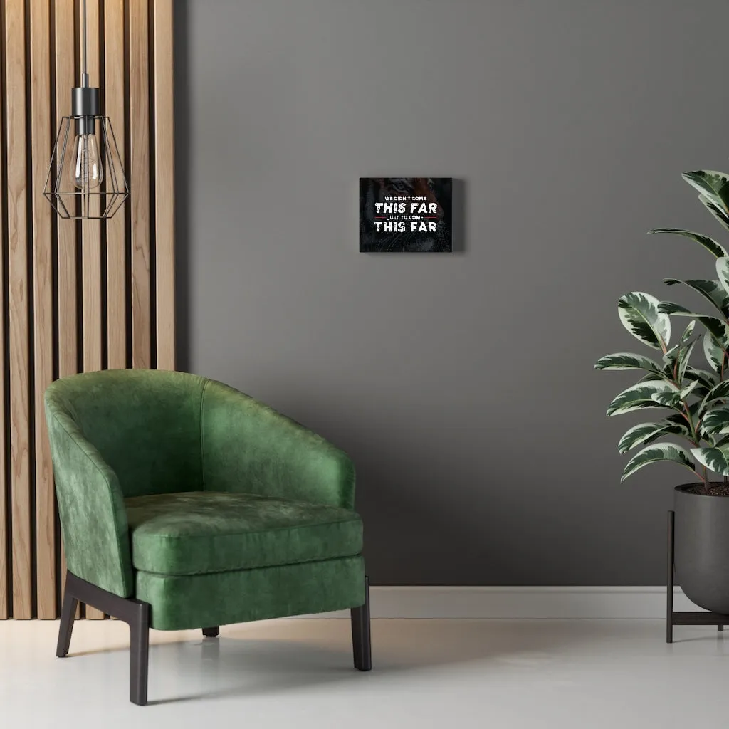 Come This Far Canvas Wall Art