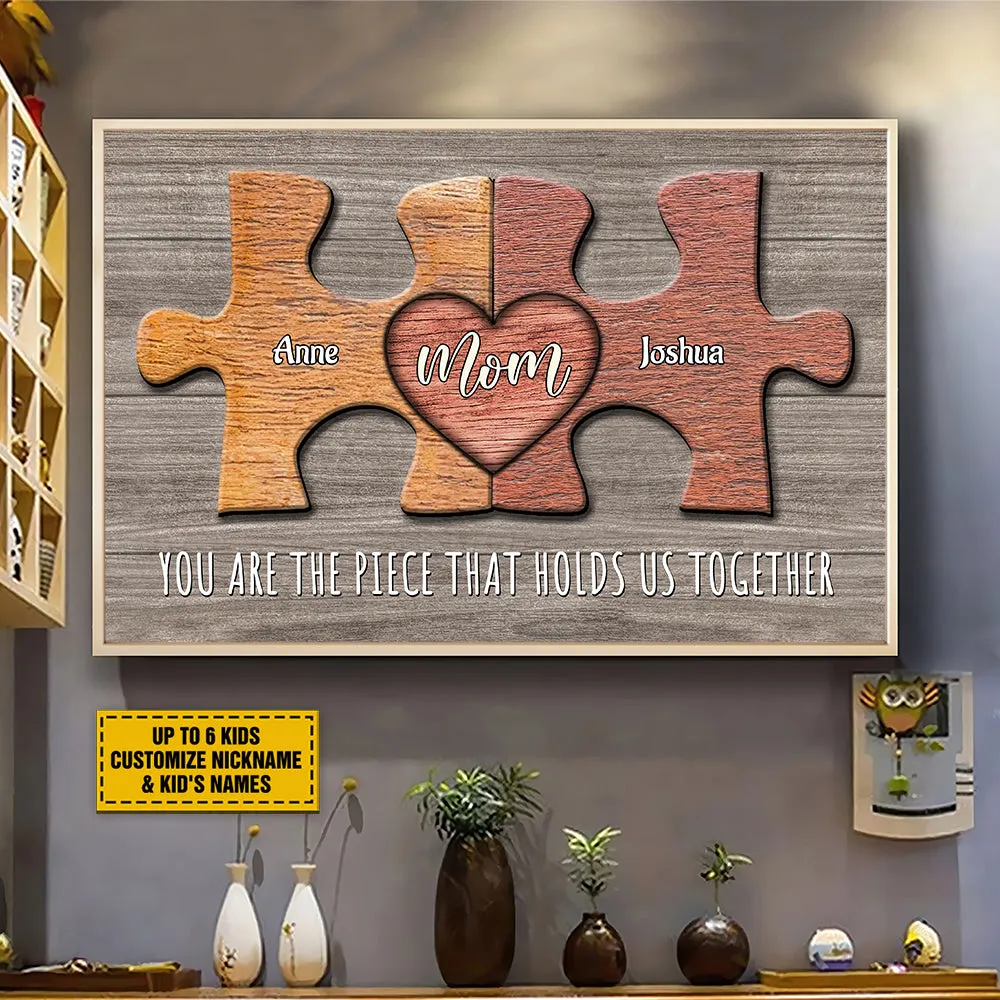 Teesdily | Personalized Puzzle Mom You Are The Piece That Holds Us Together Poster, Family Puzzle Pieces Canvas, Mother Gift