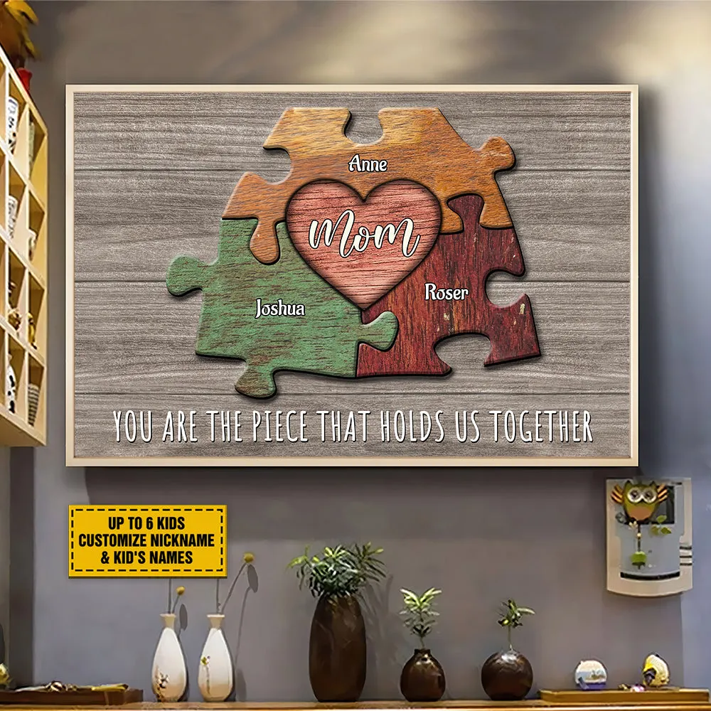 Teesdily | Personalized Puzzle Mom You Are The Piece That Holds Us Together Poster, Family Puzzle Pieces Canvas, Mother Gift
