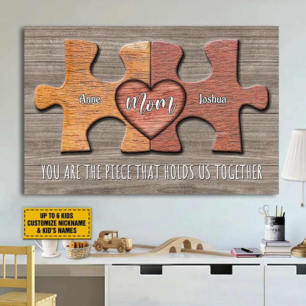 Teesdily | Personalized Puzzle Mom You Are The Piece That Holds Us Together Poster, Family Puzzle Pieces Canvas, Mother Gift