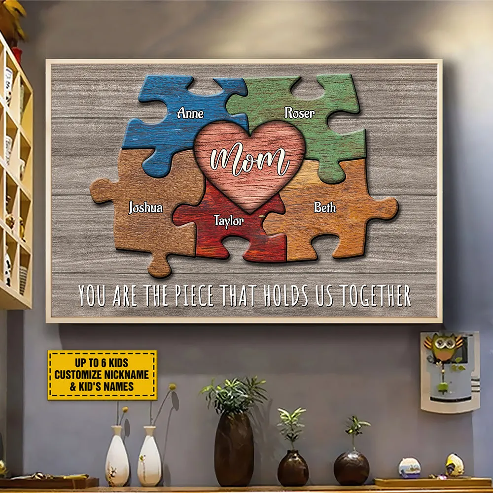Teesdily | Personalized Puzzle Mom You Are The Piece That Holds Us Together Poster, Family Puzzle Pieces Canvas, Mother Gift