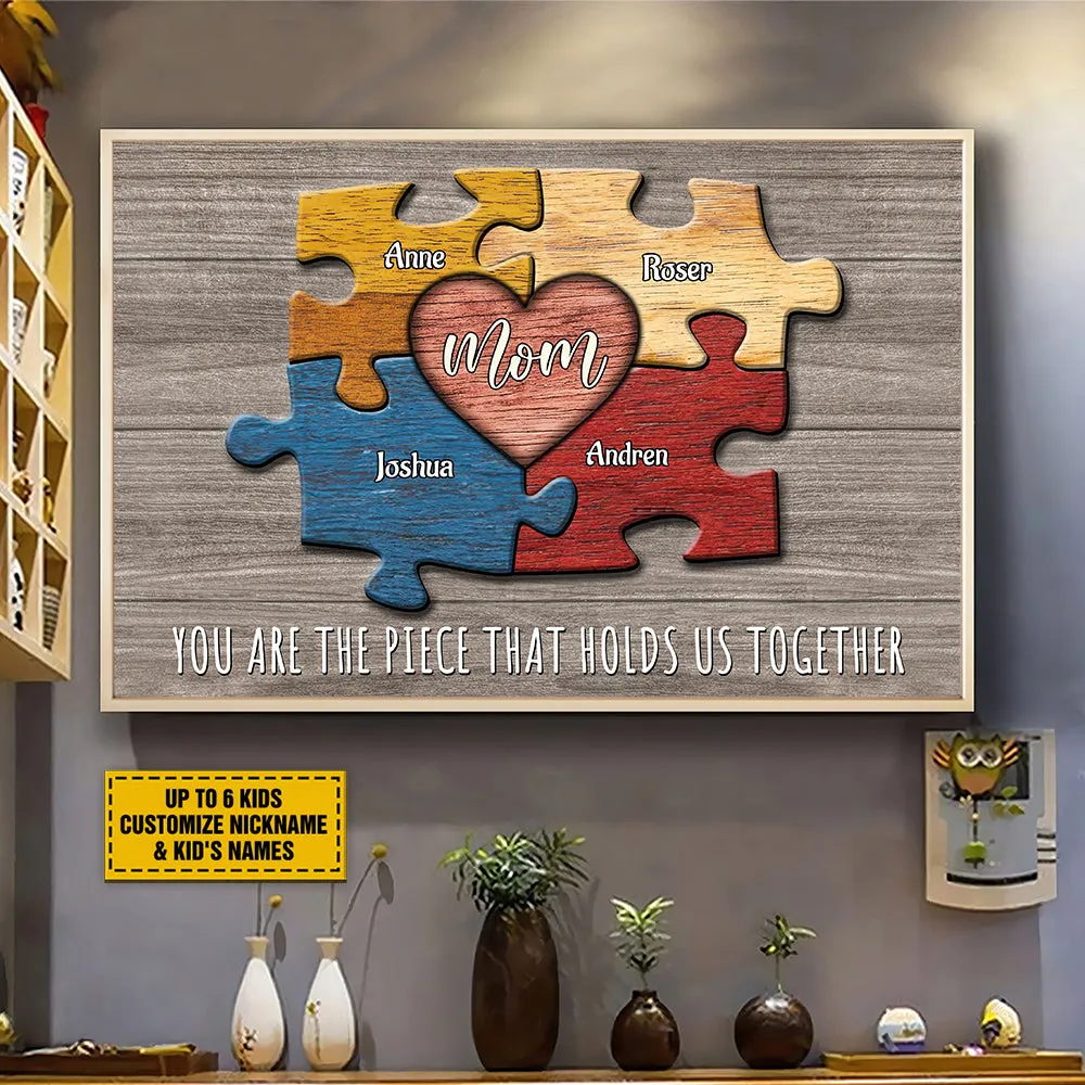 Teesdily | Personalized Puzzle Mom You Are The Piece That Holds Us Together Poster, Family Puzzle Pieces Canvas, Mother Gift