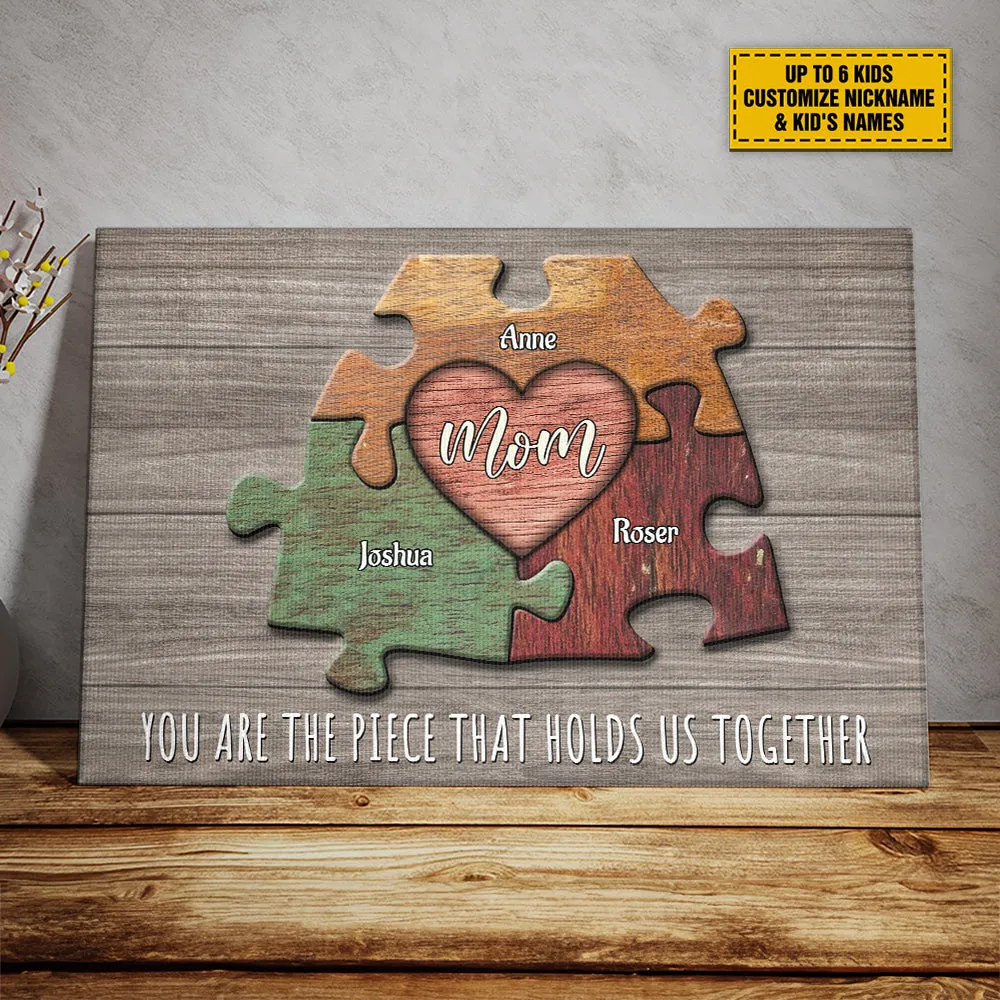Teesdily | Personalized Puzzle Mom You Are The Piece That Holds Us Together Poster, Family Puzzle Pieces Canvas, Mother Gift