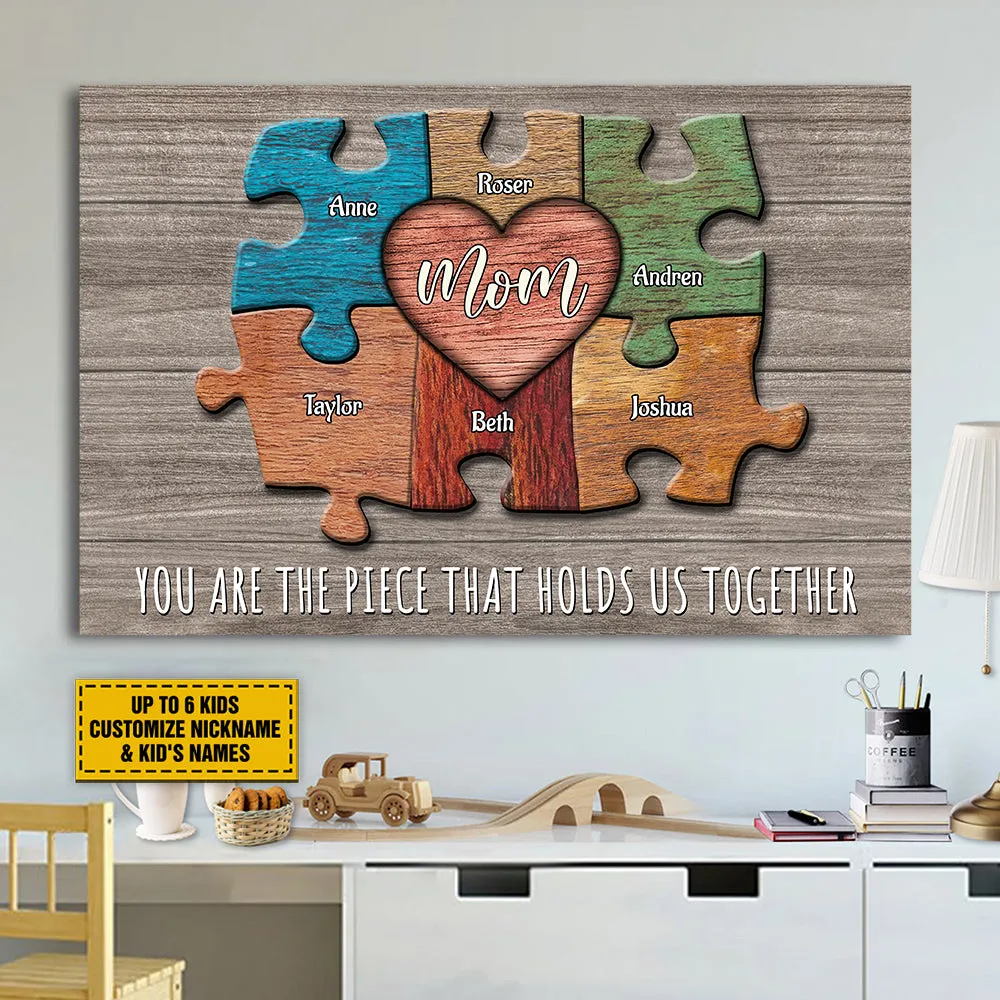 Teesdily | Personalized Puzzle Mom You Are The Piece That Holds Us Together Poster, Family Puzzle Pieces Canvas, Mother Gift